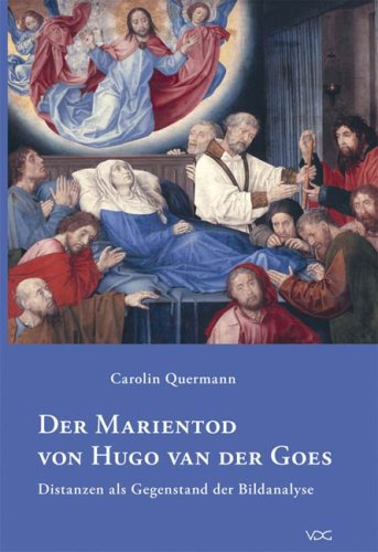 Der Marientod von Hugo van der Goes. Distanzen als Gegenstand der Bildanalyse