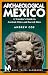 Book Moon Handbooks: Archaeological Mexico (1st Ed.)