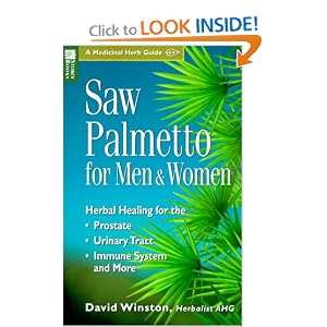 Click here to buy Saw Palmetto for Men and Women: Herbal Healing for the Prostate, Urinary Tract,... by David Winston.