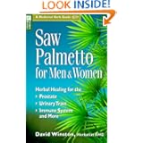 Saw Palmetto for Men & Women: Herbal Healing for the Prostate, Urinary Tract, Immune System and... by David Winston