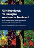 FISH handbook for biological wastewater treatment : identification and quantification of microorganisms in activated sludge and biofilms by FISH