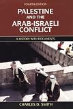 Palestine and the Arab-Israeli Conflict: A History with Documents