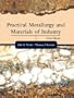 Practical Metallurgy and Materials of Industry (6th Edition)