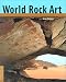 World Rock Art (Conservation and Cultural Heritage Series)