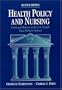 Health Policy and Nursing: Crisis and Reform in the US Health Care Delivery System (Jones and Bartlett Publishers Series in Health)