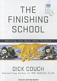 The Finishing School: Earning the Navy SEAL Trident