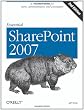 Essential SharePoint 2007: A Practical Guide for Users, Administrators and Developers