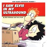 I Saw Elvis in My Ultrasound (Baby Blues Collection) ~ Rick Kirkman