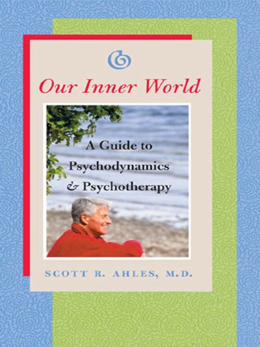 Our Inner World: A Guide to Psychodynamics and Psychotherapy