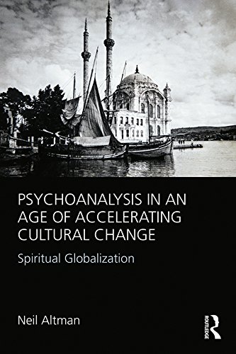 Psychoanalysis in an Age of Accelerating Cultural Change: Spiritual Globalization