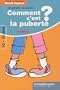 Comment c'est la pubert� ? : Dialogue avec les 10-13 ans