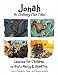Jonah - No Ordinary Fish Tale! Lessons for Children on God's Mercy and Salvation, Bible Curriculum