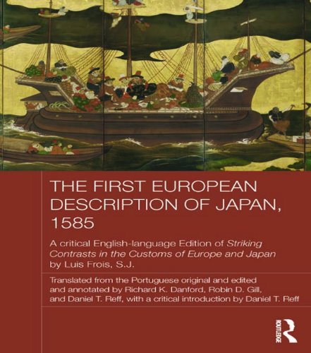The First European Description of Japan, 1585: A Critical English-Language Edition of Striking Contrasts in the Customs of Europe and Japan by Luis Frois, S.J. (Japan Anthropology Workshop Series)