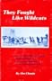 They fought like wildcats: A reverent, sometimes irreverent history of athletics at one American university -- the University of Arizona