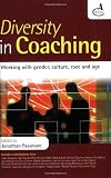 Diversity in coaching : working with gender, culture, race and age