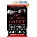 The Supreme Court: The Personalities and Rivalries That Defined America