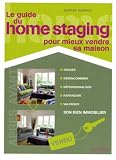Le guide du Home Staging : Pour mieux vendre sa maison