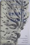 The rebirth of nature : the greening of science and God