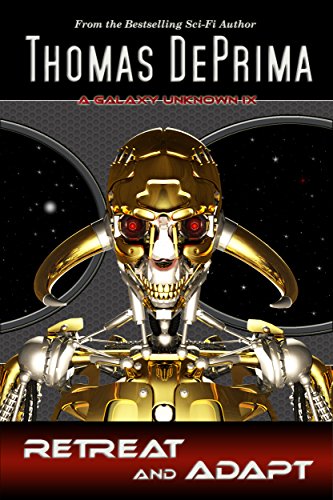 Retreat And Adapt (A Galaxy Unknown Book 9)