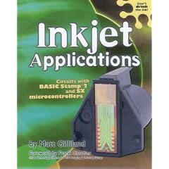 Inkjet Applications: With Basic Stamp 2 and SX Microcontrollers