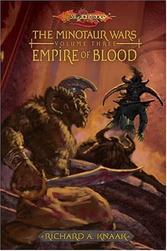 Empire of Blood: The Minotaur Wars, Volume Three, by richard a. Knaak