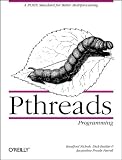 Pthreads Programming: A POSIX Standard for Better Multiprocessing (OReilly Nutshell)