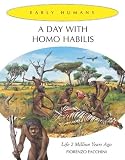 Review 21st Century  / A Day With Homo Habilis: Life 2,000,000 Years Ago (Early Humans)