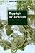 Book Copyright for Archivists--And Users of Archives