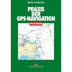 Praxis der GPS-Navigation (Praxiswissen (Delius Klasing))