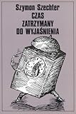 Czas zatrzymany do wyjaśnienia