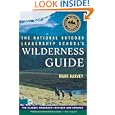 The National Outdoor Leadership School's Wilderness Guide: The Classic Handbook, Revised and Updated