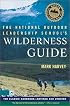 The National Outdoor Leadership School's Wilderness Guide: The Classic Handbook, Revised and Updated
