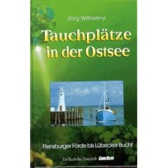 Tauchpl�tze in der Ostsee, Tl.1, Flensburger F�rde bis L�becker Bucht