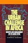 The Urban Challenge in Africa: Growth and Management of Its Large Cities (Mega-city)