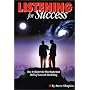 Listening For Success--How to Master the Most Important Skill of Network Marketing