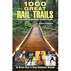 1000 Great Rail-Trails, 3rd: A Comprehensive Directory
