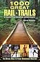 1000 Great Rail-Trails, 3rd: A Comprehensive Directory 1000 Great Rail-Trails, 3rd: A Comprehensive Directory