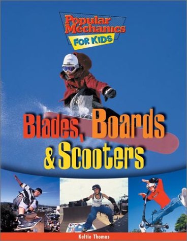 Blades, Boards and Scooters (Popular Mechanics for Kids)