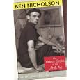 Ben Nicholson: The Vicious Circles of His Life and Art by Sarah Jane Checkland