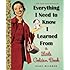 Everything I Need To Know I Learned From a Little Golden Book (Little Golden Books (Random House))