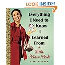 Everything I Need To Know I Learned From a Little Golden Book (Little Golden Books (Random House))