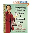 Everything I Need To Know I Learned From a Little Golden Book (Little Golden Books (Random House))