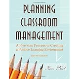 Planning Classroom Management: A Five-Step Process to Creating a Positive Learning Environment