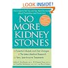 No More Kidney Stones: The Experts Tell You All You Need to Know about Prevention and Treatment