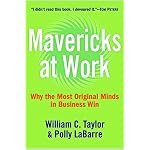 Mavericks at Work: Why the Most Original Minds in Business Win book cover