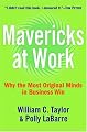 Mavericks at Work: Why the Most Original Minds in Business Win