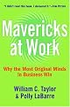 Mavericks at Work: Why the Most Original Minds in Business Win