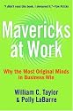 Mavericks at Work: Why the Most Original Minds in Business Win
