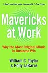 Mavericks at Work: Why the Most Original Minds in Business Win