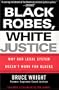 Black Robes, White Justice: Why Our Legal System Doesn't Work for Blacks